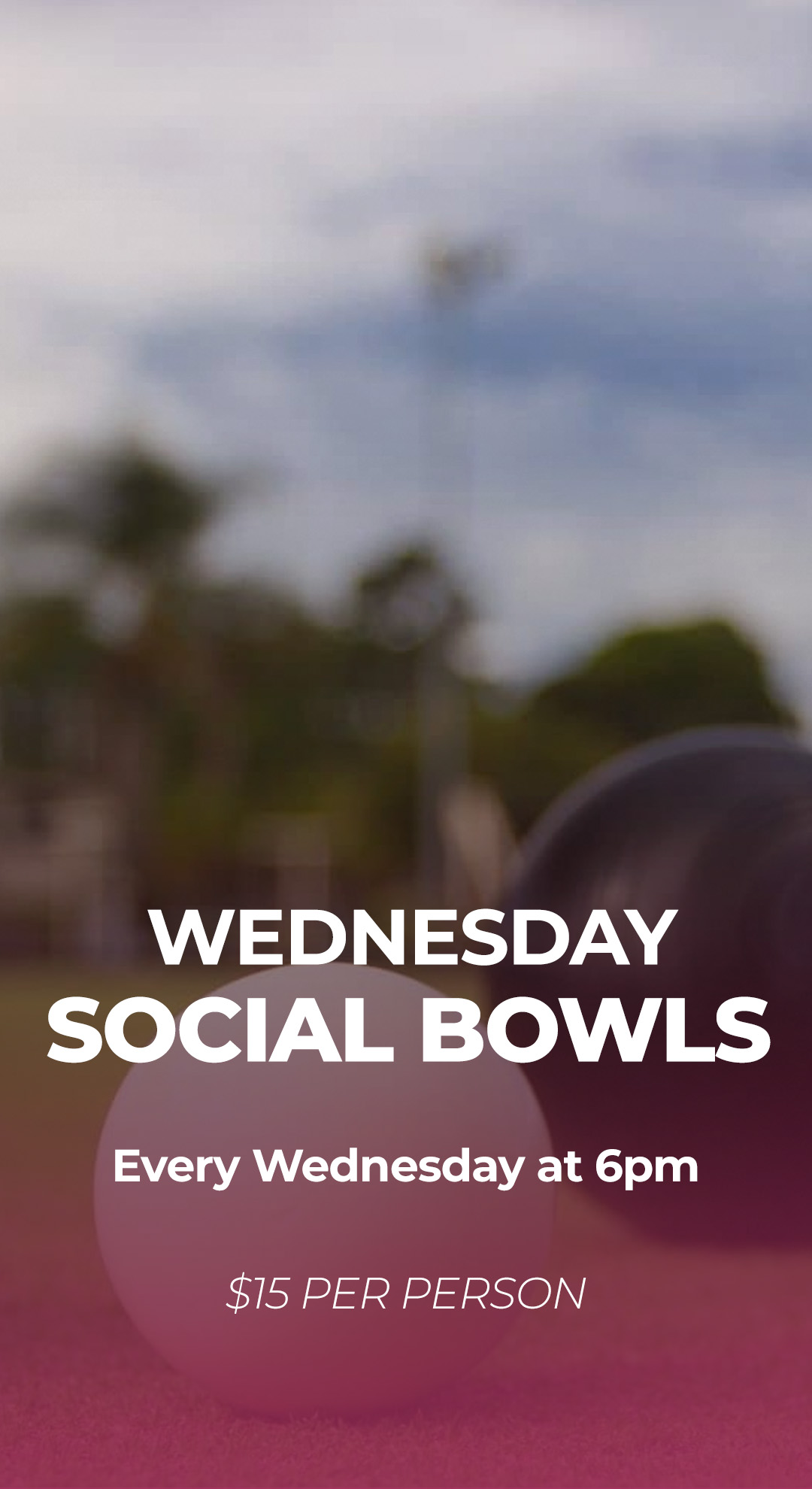 Wednesday Social Bowls